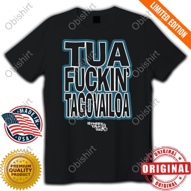Maria Yacullo Tua Fuckin' Tagovailoa Shirt