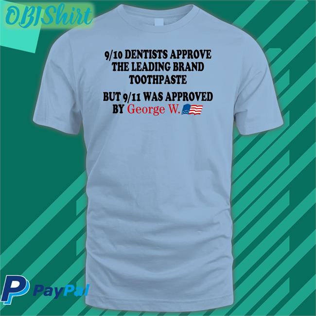 Barelylegalclothing 9/10 Dentists Approve The Leading Brand Toothpaste T Shirt