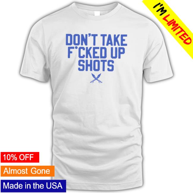 Xavier Musketeers Don’T Take Fucked Up Shots shirt