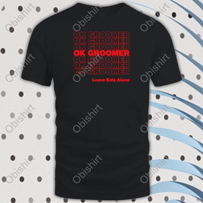 Ok Groomer Thank You Bag Tee Ok Groomer Live Kids Alone Tee
