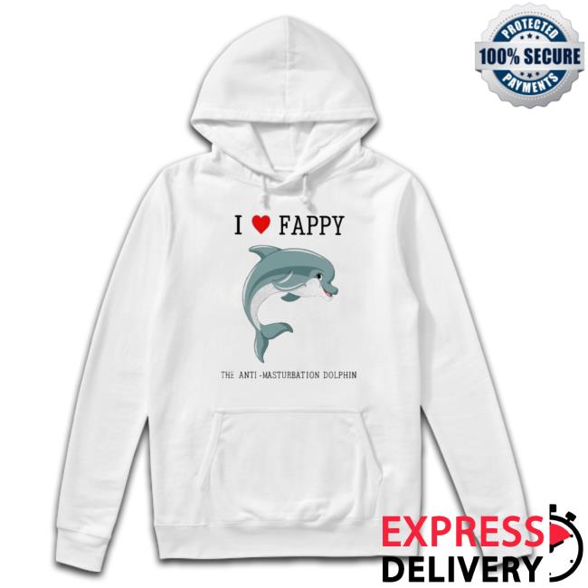 Official I Love Fappy The Anti Masturbation Dolphin Classic shirt Official I Love Fappy The Anti Masturbation Dolphin Classic Shirt