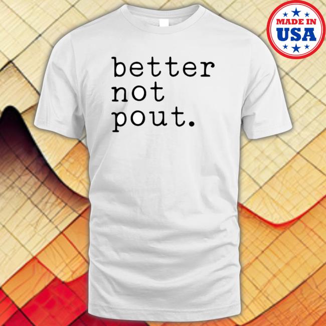 Better Not Pout Hooded Sweatshirt