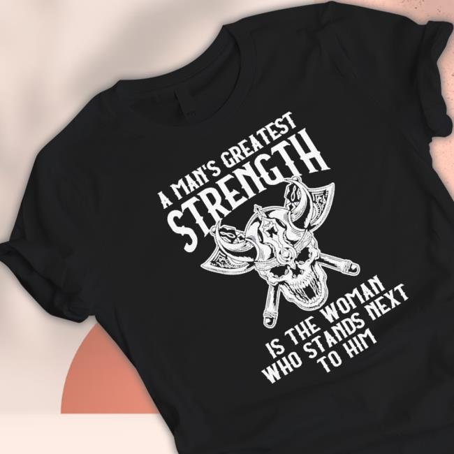 A Mans Greatest Strength Is The Woman Who Stands Next To Him Sweater