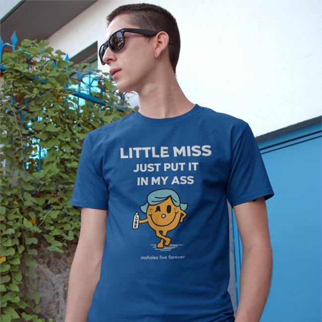 Firecrackerkatt Little Miss Just Put It In My Ass T Shirt Katt