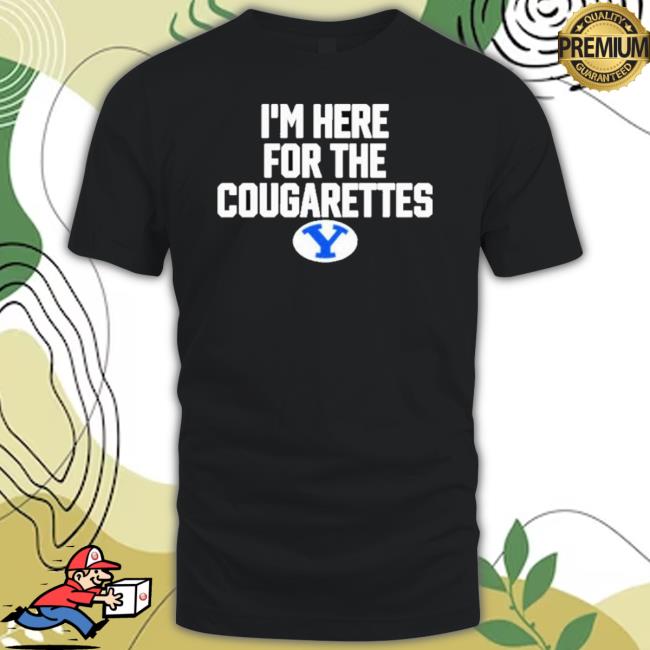 Benjamin Criddle Byu I’m Here For The Cougarettes Tee Shirts