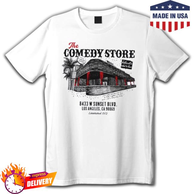 The Comedy Store World Famous Comedy Sunset Blvd Los Angeles Ca Sweatshirts The Comedy Store World Famous Comedy Sunset Blvd Los Angeles Ca Hoodie