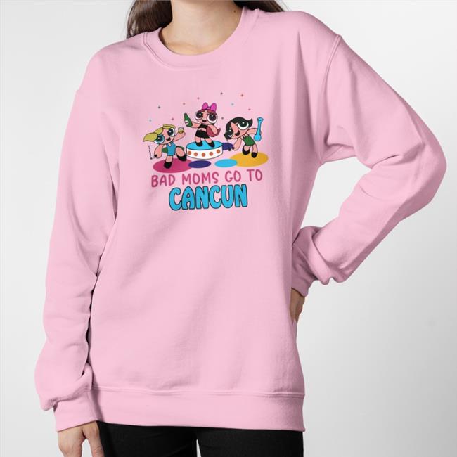 Bad Moms Go To Cancun Shirt Shirts That Go Hard Merch