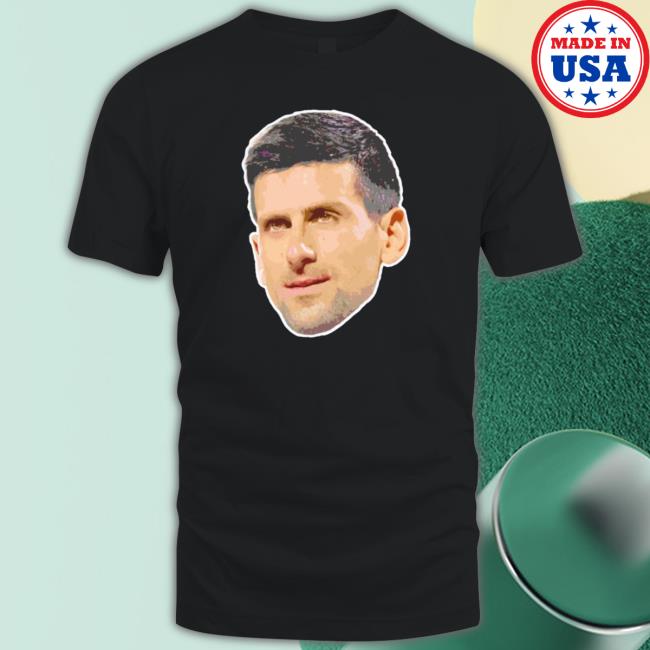 Novak Djokovic Big Head T-shirt Novak Djokovic Big Head Hoodie