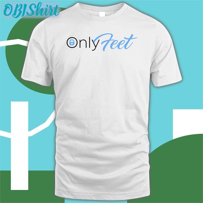 Only Feet Hoodie Sweatshirt Shirts That Go Hard
