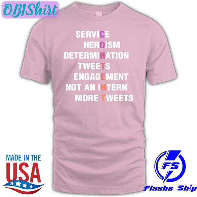 Mattjbutters Service Heroism Determination Tweets Engagement Not An Intern More Tweets Content Shirt