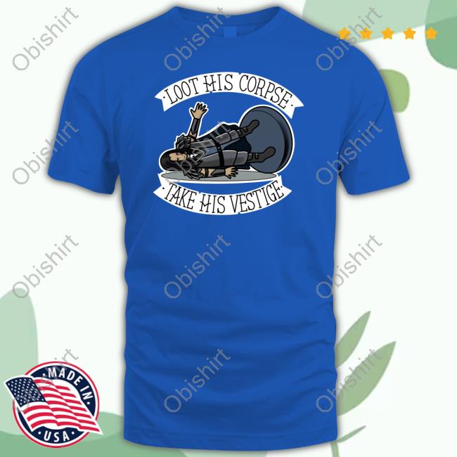 Sam Rusk Loot His Corpse Take His Vestige Sweatshirt Loot His Corpse Take His Vestige Hoodie