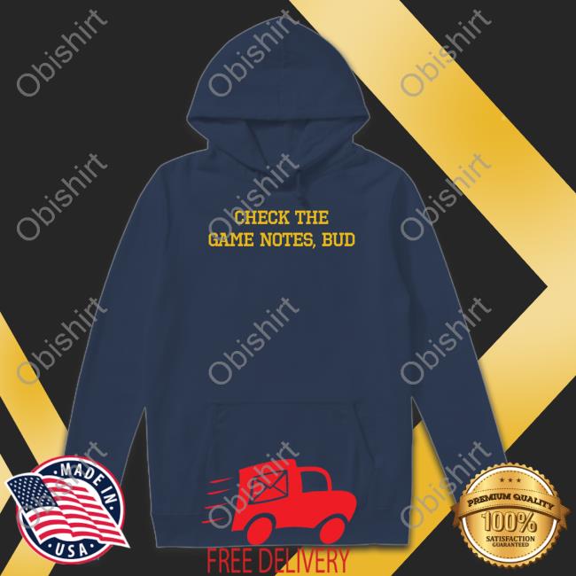 Check The Game Notes Bud Hoodie Spittin Chiclets Barstool Sports Store Check The Game Notes Bud Shirt