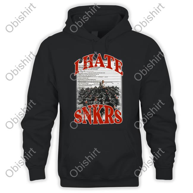 I Hate Snkrs T Shirts