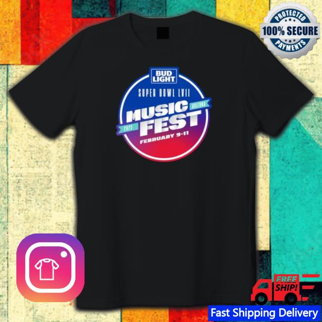 Bud Light Super Bowl Lvii Music Arizona Fest 2023 t- shirt Bud Light Super Bowl Lvii Music Arizona Fest 2023 Hooded Sweatshirt