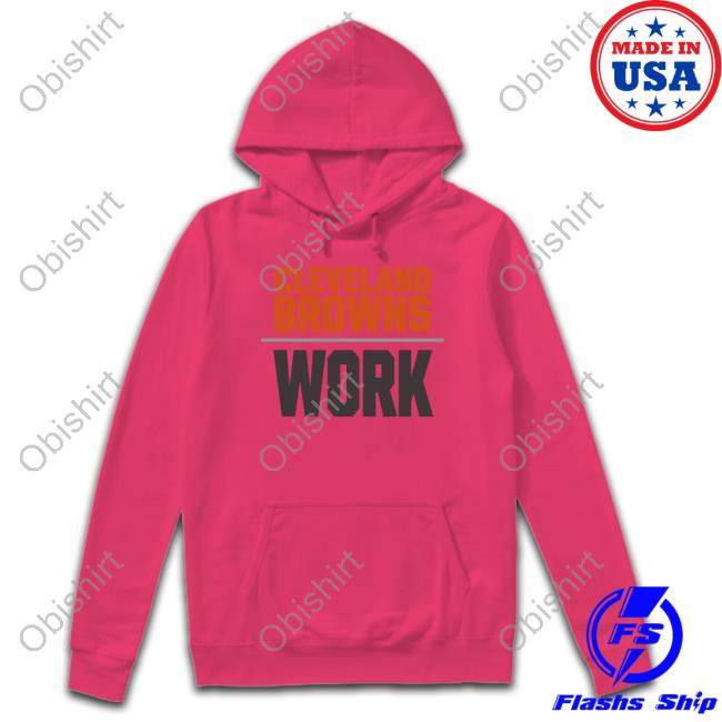 Cleveland Browns Work T-Shirt Nickchubb Cleveland Browns Work Sweatshirts