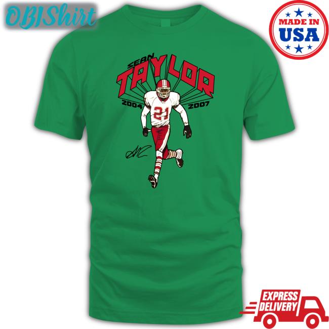 Sean Taylor 2004 2007 Hoodie Sean Taylor 2004 2007 Long Sleeve T Shirt