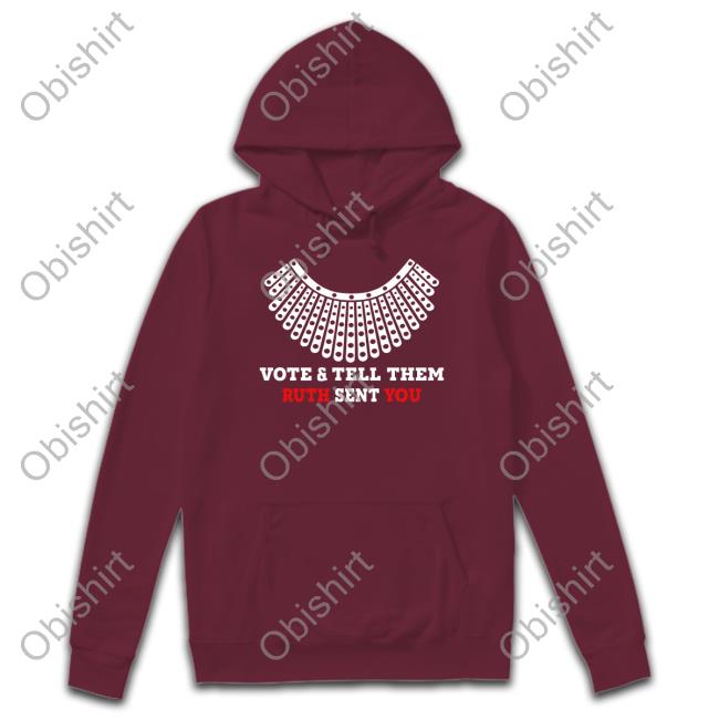 Vote And Tell Them Ruth Sent You Shirts