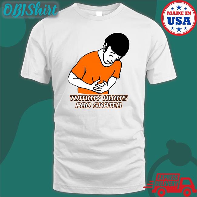 White Good Shirts Store Tummy Hurts Pro Skater Shirt