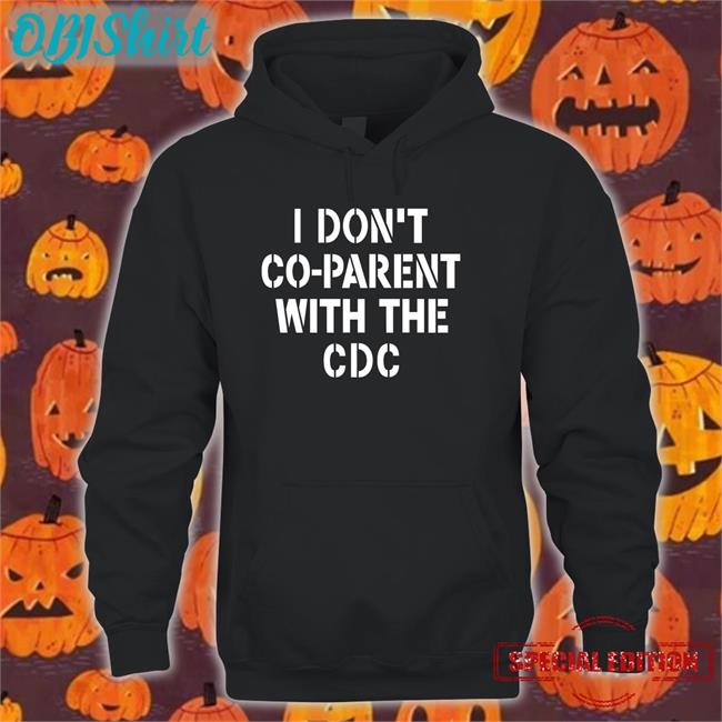 Emmy I Don't Co-Parent With The Cdc T Shirt Brixwe
