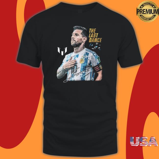 Lionel Messi Argentina The Last Dance Signature shirt Hooded Sweatshirt