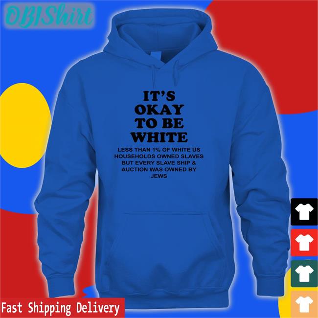 It's Okay To Be White Less Than 1 Percent Of White Us T Shirt Yourmomshousepodcast