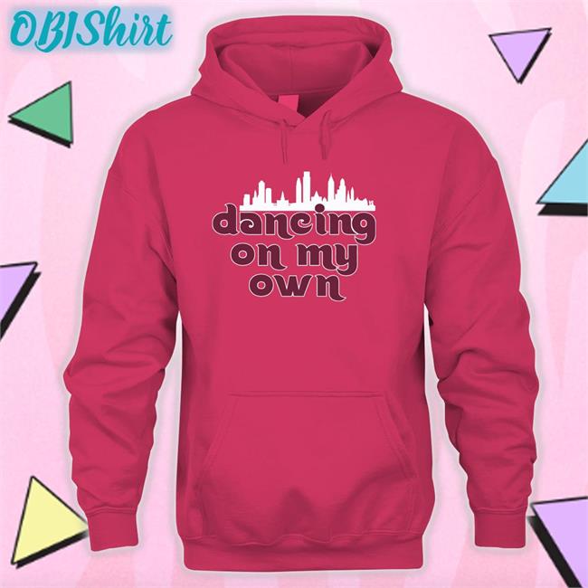 Dancing On My Own Phillies Shirt I Keep Dancing On My Own Phillies Shirt
