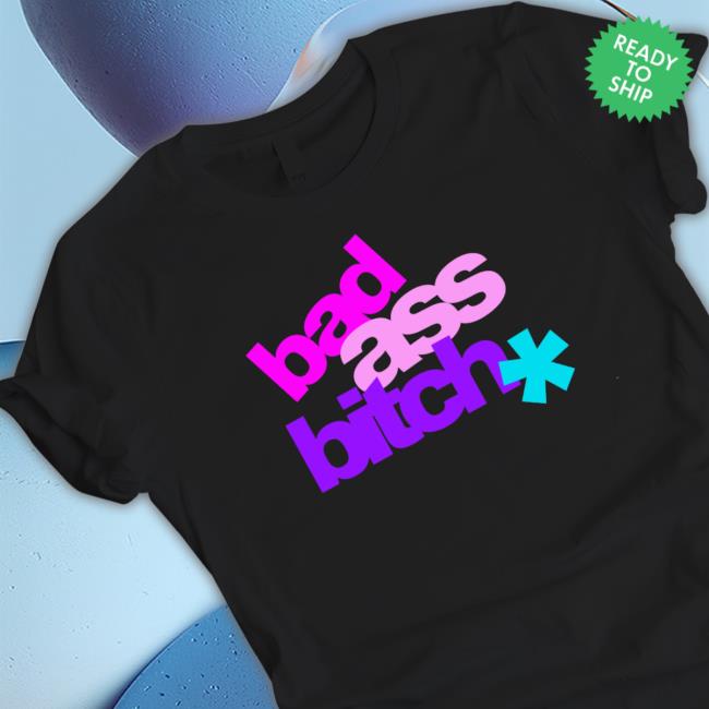 Bad Ass Bitch Tour 2023 Shirts