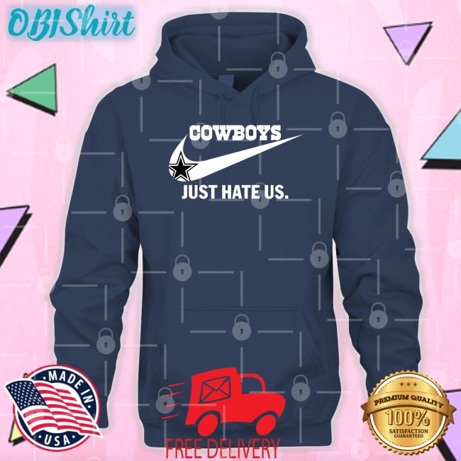 Cowboys Just Hate Us T Shirt