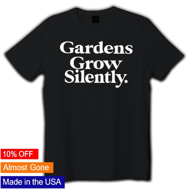 Yaktown Don’T Back Down Gardens Grow Silently shirt Yaktown Don’T Back Down Gardens Grow Silently Shirt