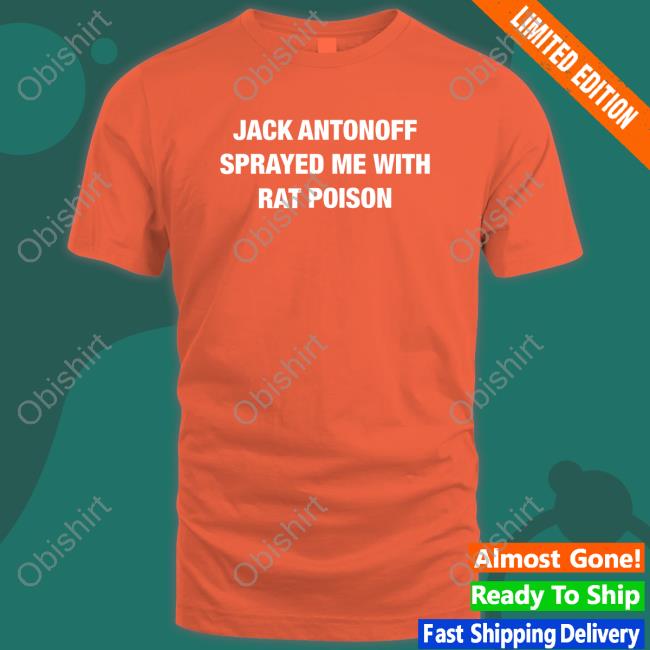 Bleachersmusic Jack Antonoff Sprayed Me With Rat Poison Shirt