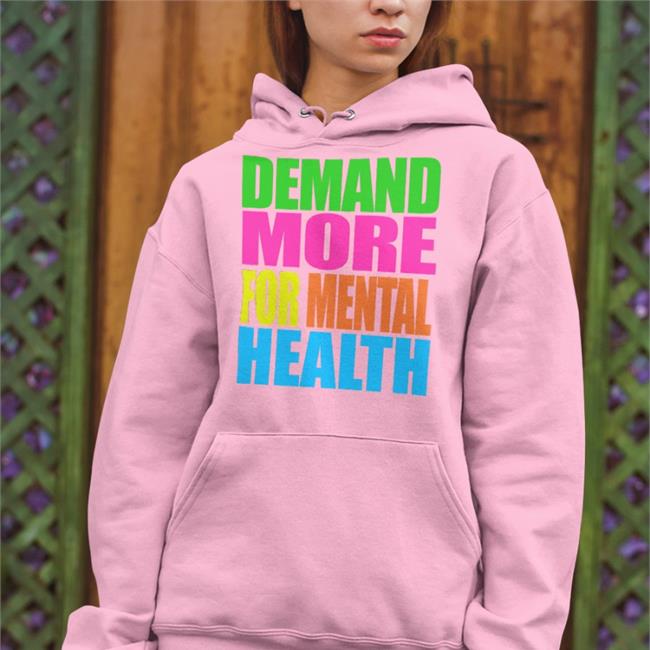 Demand More For Mental Health Shirt