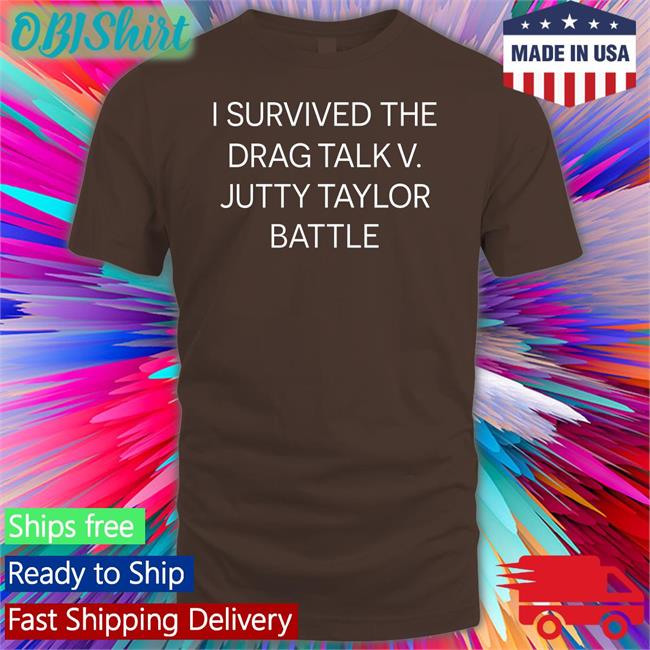 Lizzie I Survived The Drag Talk V. Jutty Taylor Battle Shirt