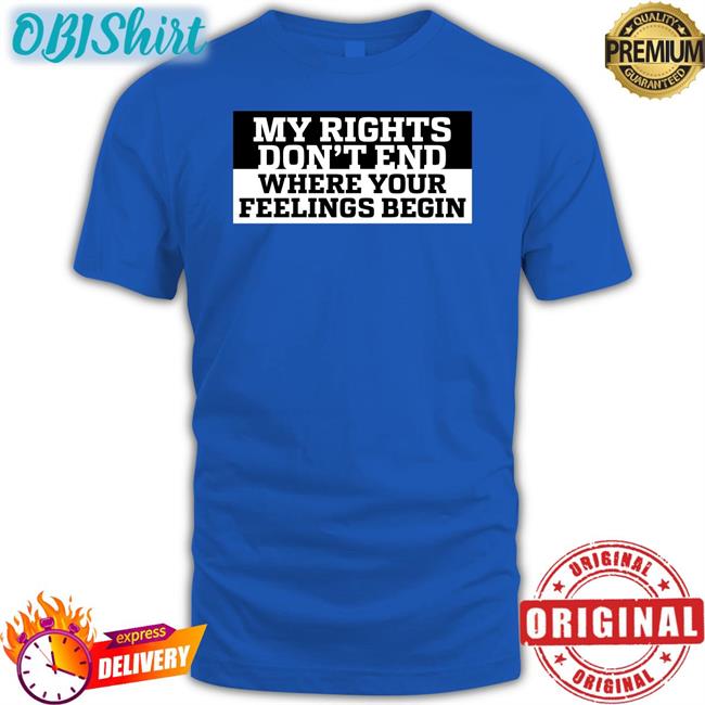 My Rights Where Your Feelings Begin Tee Kyle Rittenhouse