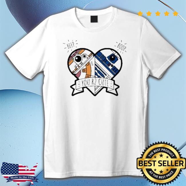 Herat Star Wars You R2 Cute shirt Herat Star Wars You R2 Cute shirt