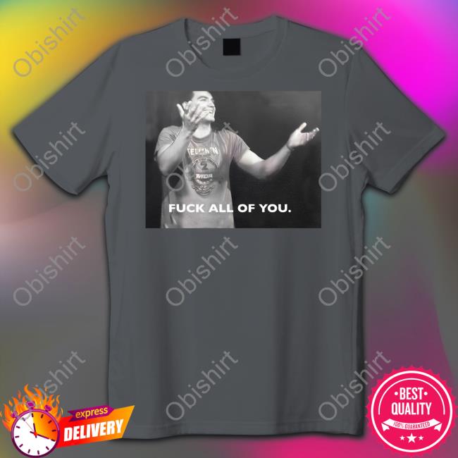 Rj City Fuck All Of You T Shirt Rjcity1