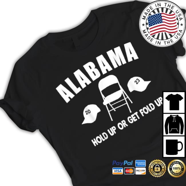 Official Montgomery Alabama Hold Up Or Get Fold Up Unisex Sweatshirt