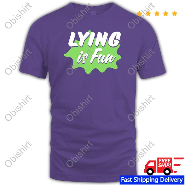 Lying Is Fun Hoodie