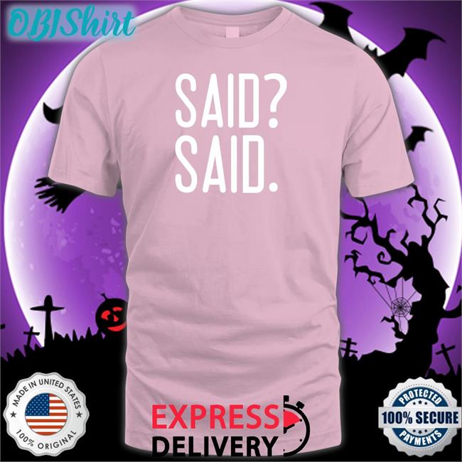 Said? Said Tee
