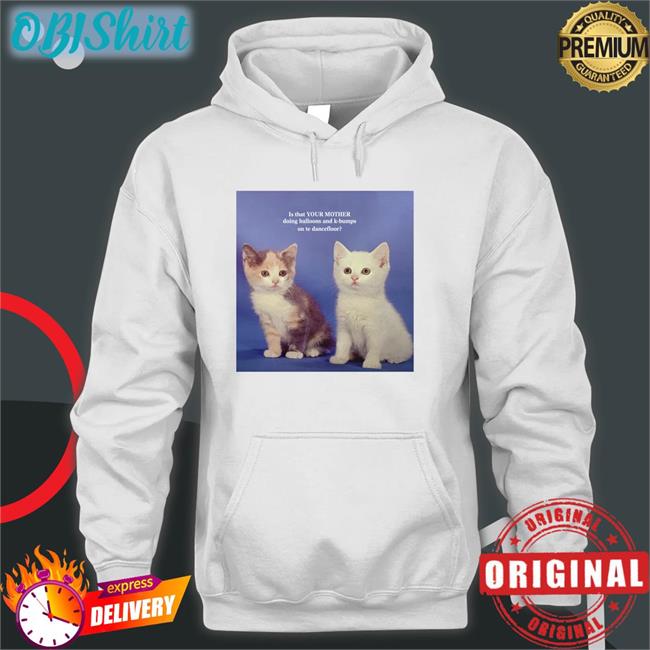 Is That Your Mom Doing K Bumps Hoodie The Good Shirts Store