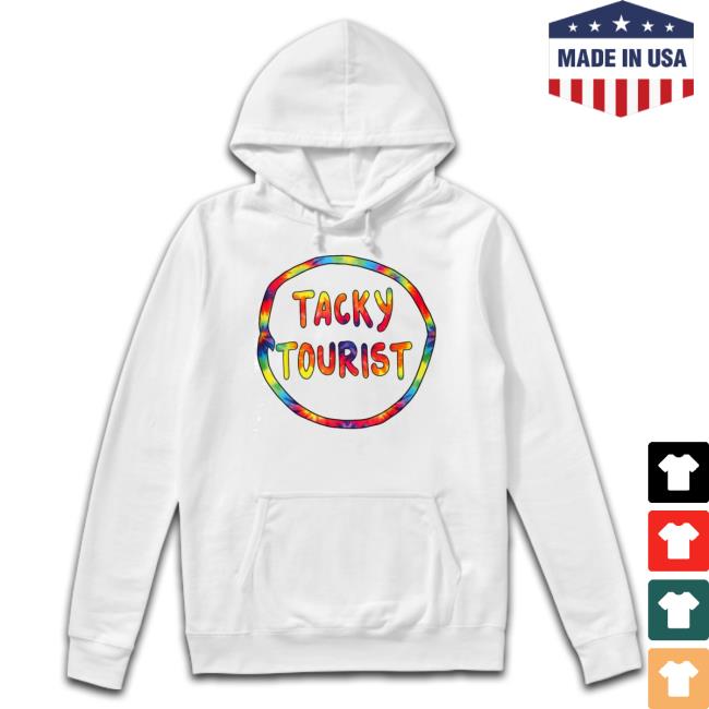 Vacation Tacky Tourist Costume Tie Dye Tacky Traveler Day Hooded Sweatshirt Vacation Tacky Tourist Costume Tie Dye Tacky Traveler Day T Shirt