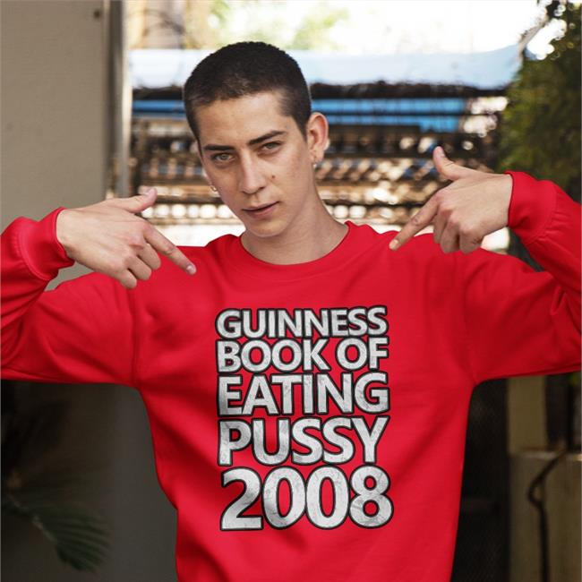 Guinness Book Of Eating Pussy 2008 Shirt