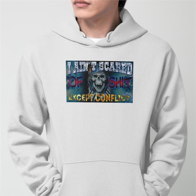 Da Share Zone Merch I Ain't Scared Of Shit Except Conflict Shirt Dasharez0ne