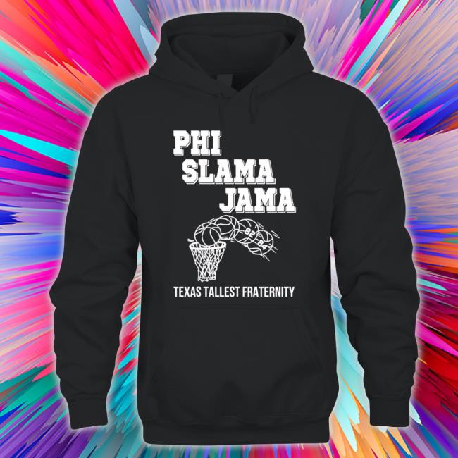 Phi Slama Jama Texas Tallest Fraternity Basketball Tee