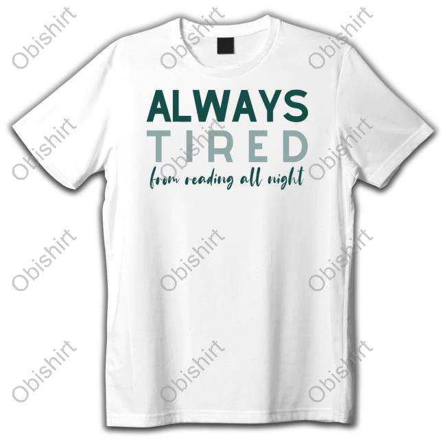 Probablysmut Store Always Tired From Reading All Night Hoodied Sweatshirt
