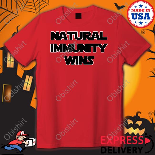 Natural Immunity Wins Shirt