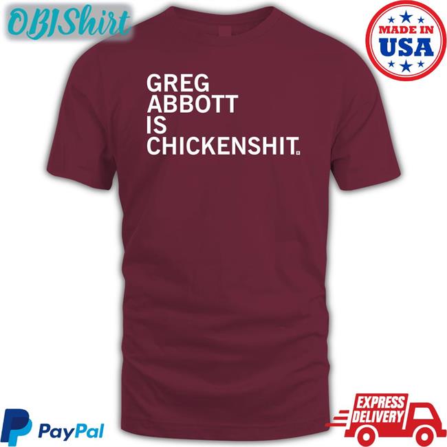 Greg Abbott Is Chickenshit Sweatshirt