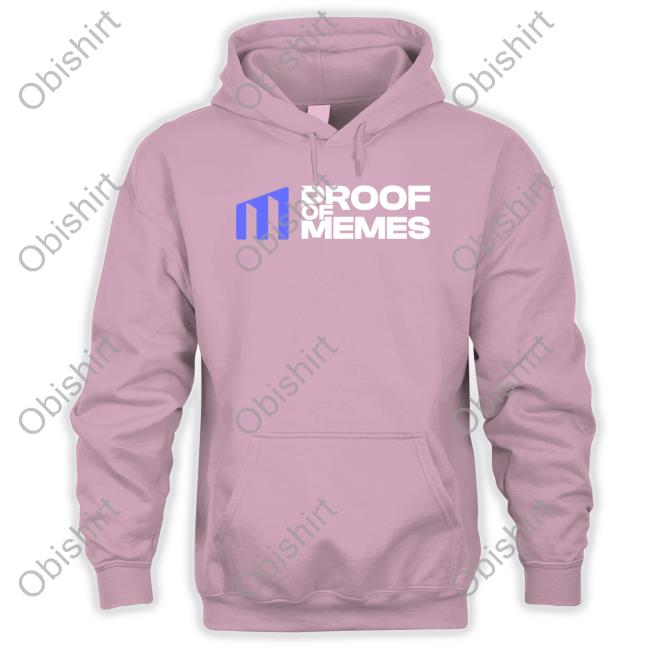 Proof Of Memes Shirt Proof Of Memes Store Proof Of Memes Pom Proof Of Memes Store Proof Of Memes Shirt