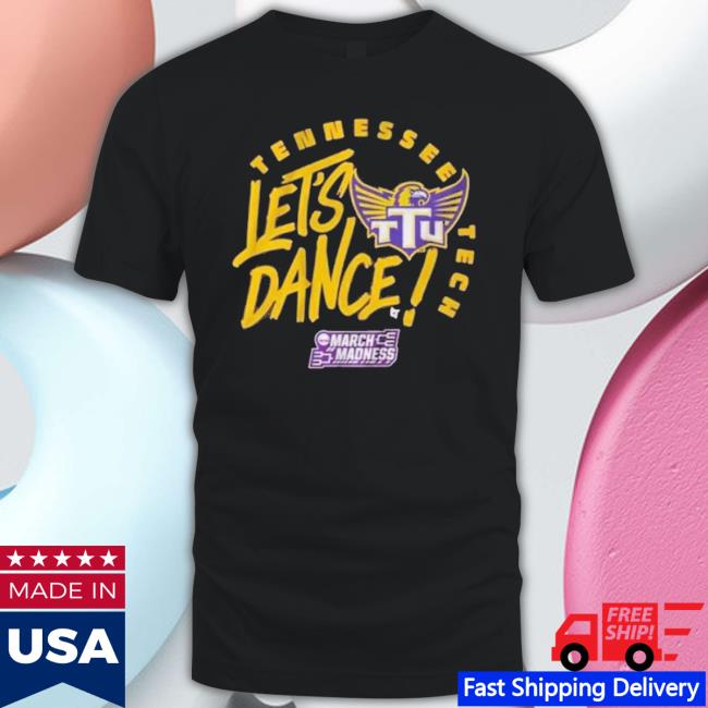 Tennessee Tech The Big Dance Shirt Tennessee Tech The Big Dance shirt