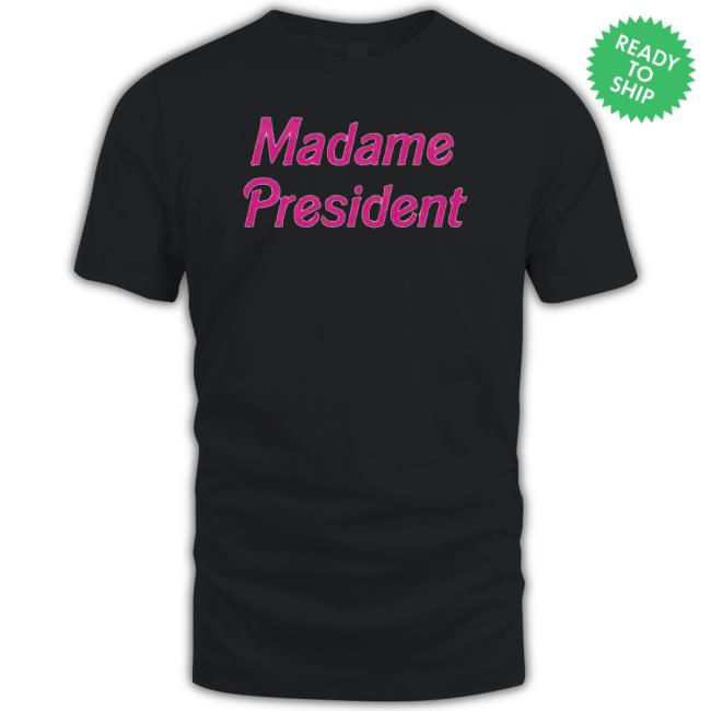 Official Madame President T-Shirt