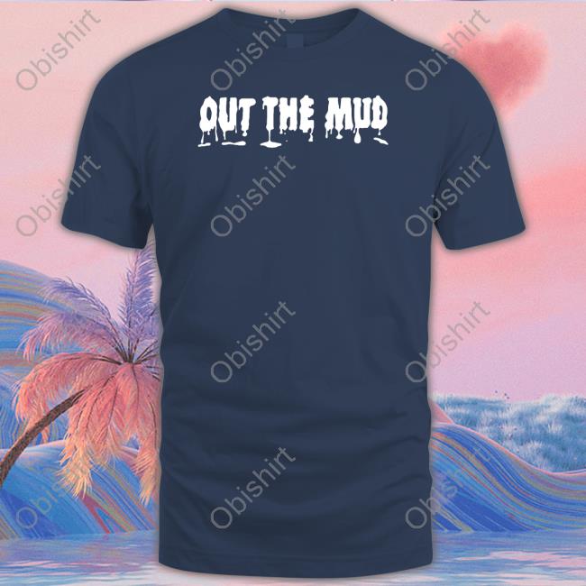 Out The Mud Hooded Sweatshirt
